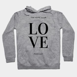 Love The Hype Club Podcast Hoodie